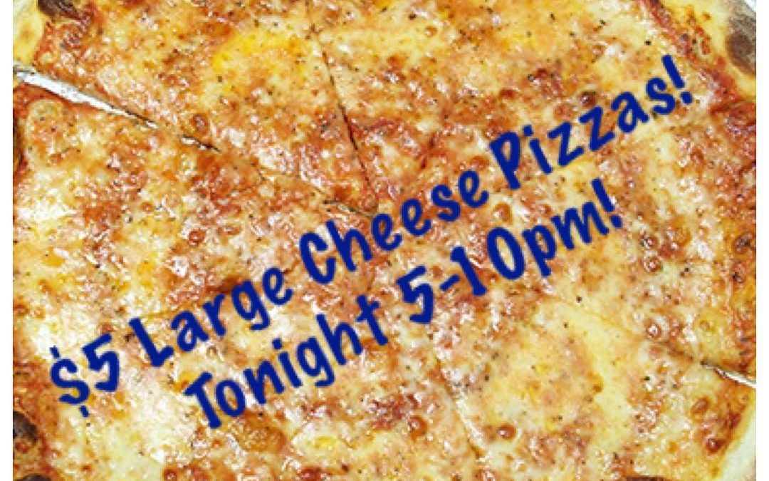 Unfortunately we will not be getting Wrestlemania tonight. Sorry for the inconvenience. $5 Large Cheese Pizzas are available 5-10pm (not available for take-out)