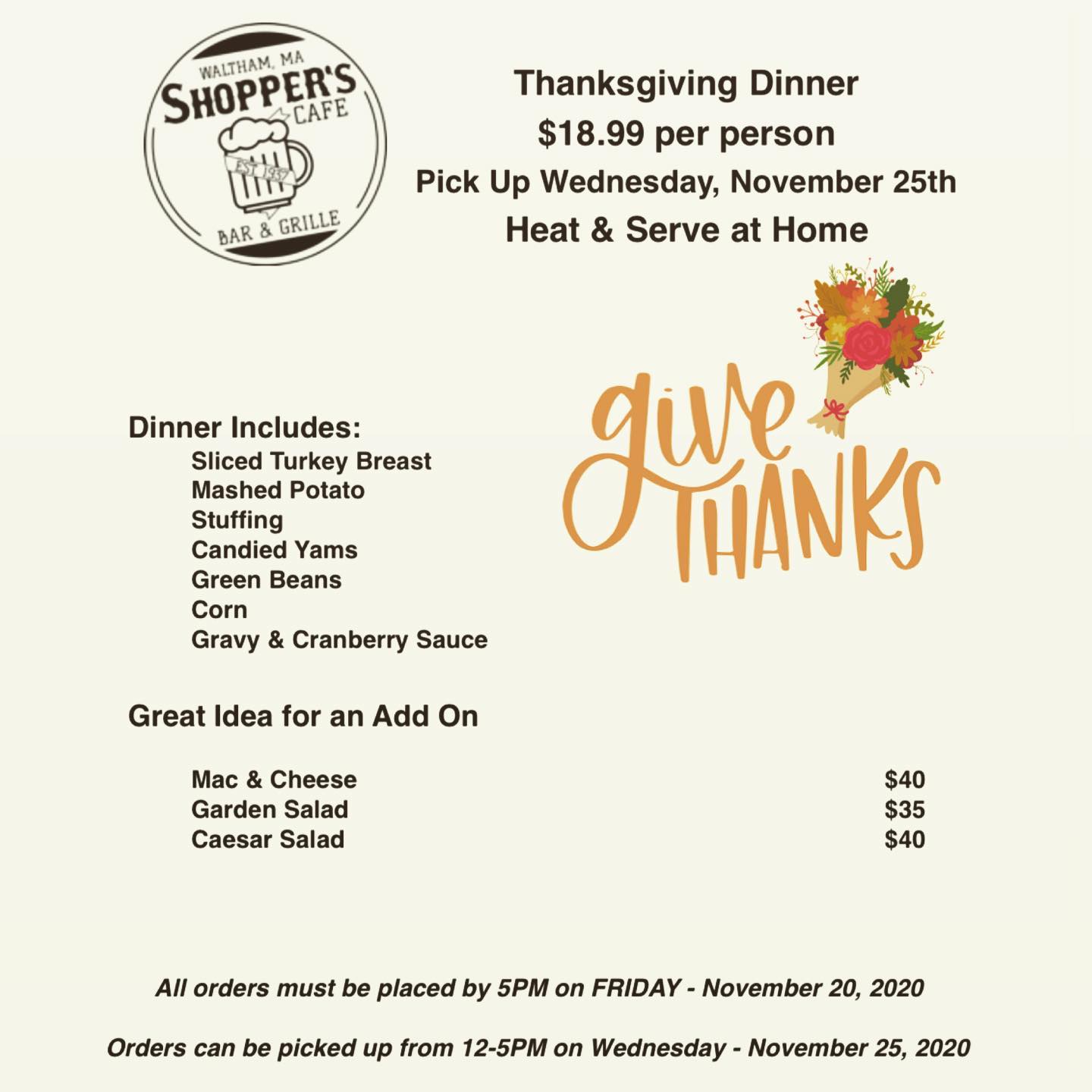 Easter Dinner was such a huge success, we’re going to do it again for Thanksgiving!Turkey dinner with all the fixings!$18.99 per person.  Give us a call and we’ll take care of you! (781)893-1180