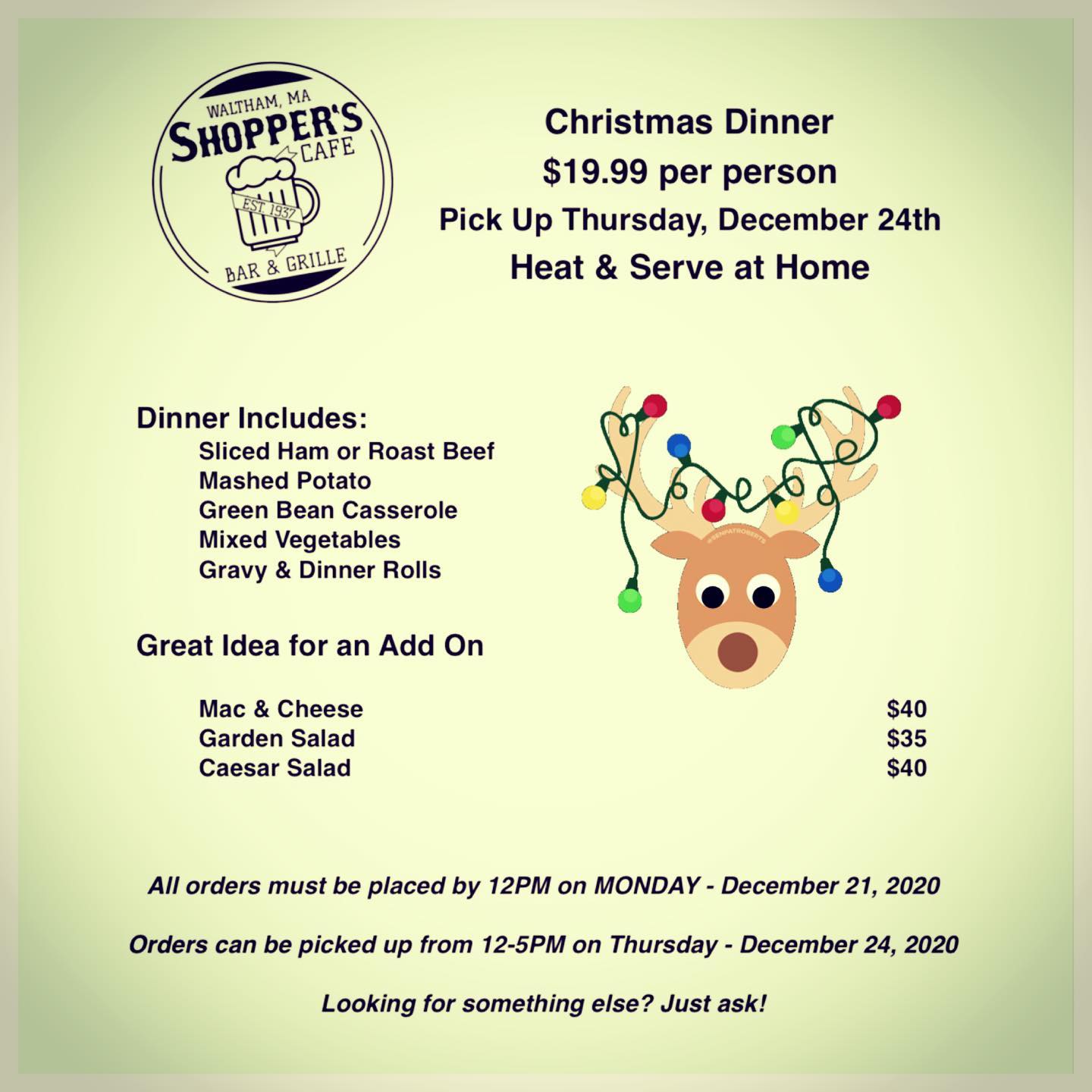 Christmas Dinner!Give us a call and order your meals today! 781-893-1180Looking for something else? Just ask!And don’t forget to add cocktails to your order! Snowflake Martini maybe? Or Peppermint White Russians? Take your pick!