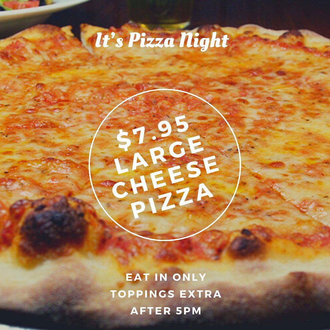 We made it to another Tuesday!$7.95 Large Cheese Pizzas after 5PM (not available for take-out).