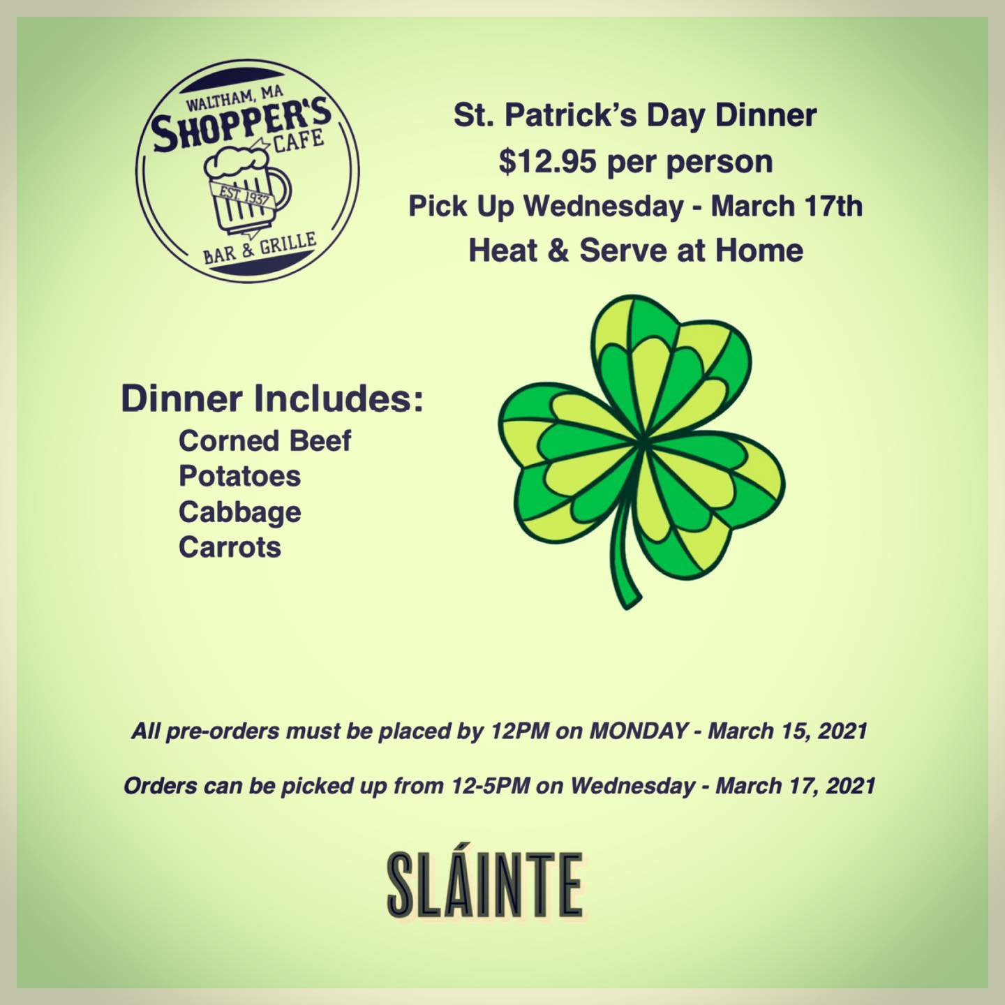 We made it to March!Time to start thinking about St. Patrick’s Day!We have all your Corned Beef & Cabbage dinner needs covered.Option 1: Order Ahead! Place an order now for pick up on Tuesday 3/16 or Wednesday 3/17, heat and serve at home. Best option for LARGE ORDERS.Option 2: Dine-In! We’ll be open for regular dining. Full menu available along with Corned Beef & Cabbage Dinner.Option 3: Take-Out day of! We know not everyone wants to heat at home, so give us a call day of for a hot meal To-Go!Due to guidelines put on us by the Commonwealth of Massachusetts, we cannot offer ALL YOU EAT this year.