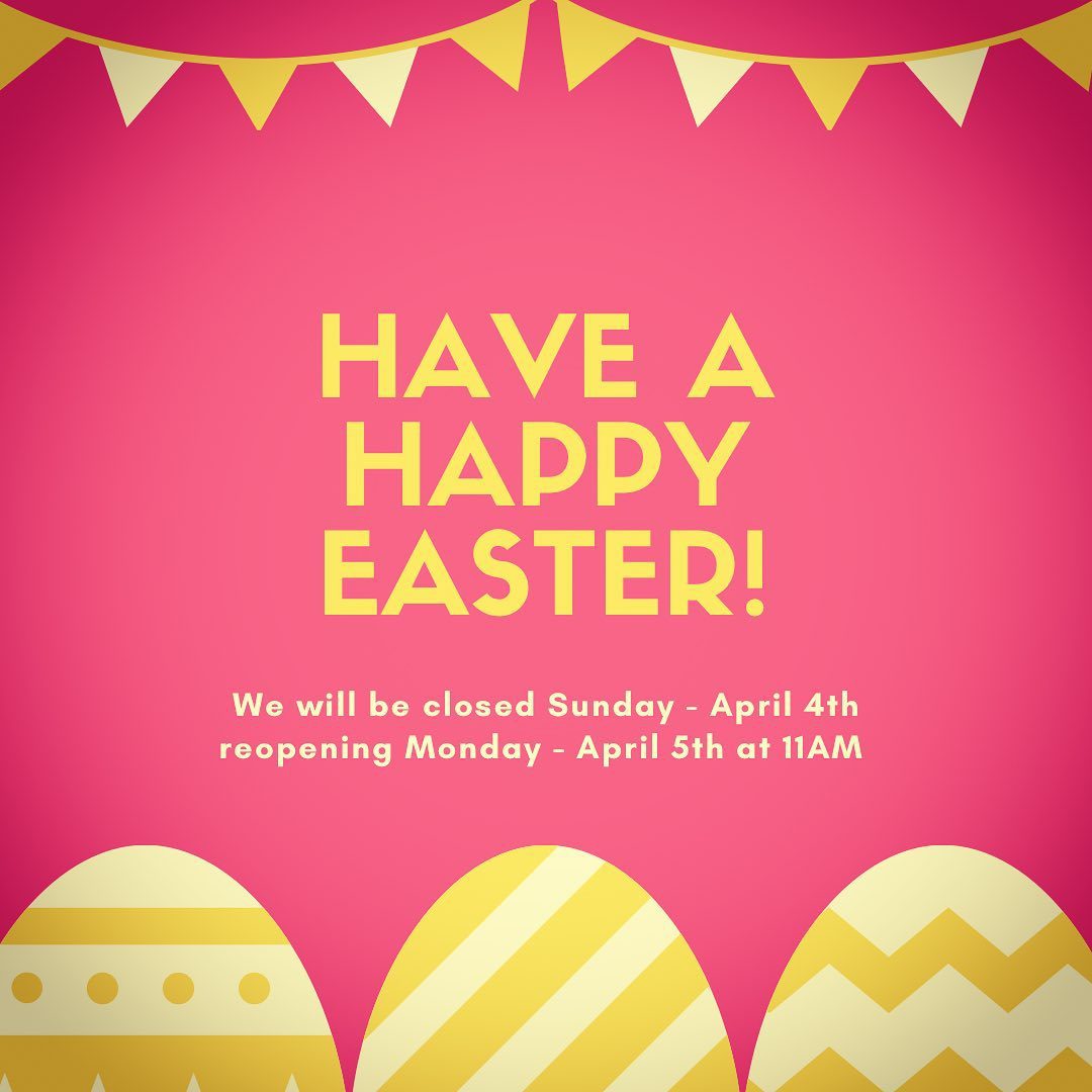We will be closed tomorrow Sunday April 4th for the Easter holiday Well be back in action Monday April 5th at 11AM Have a wonderful weekend