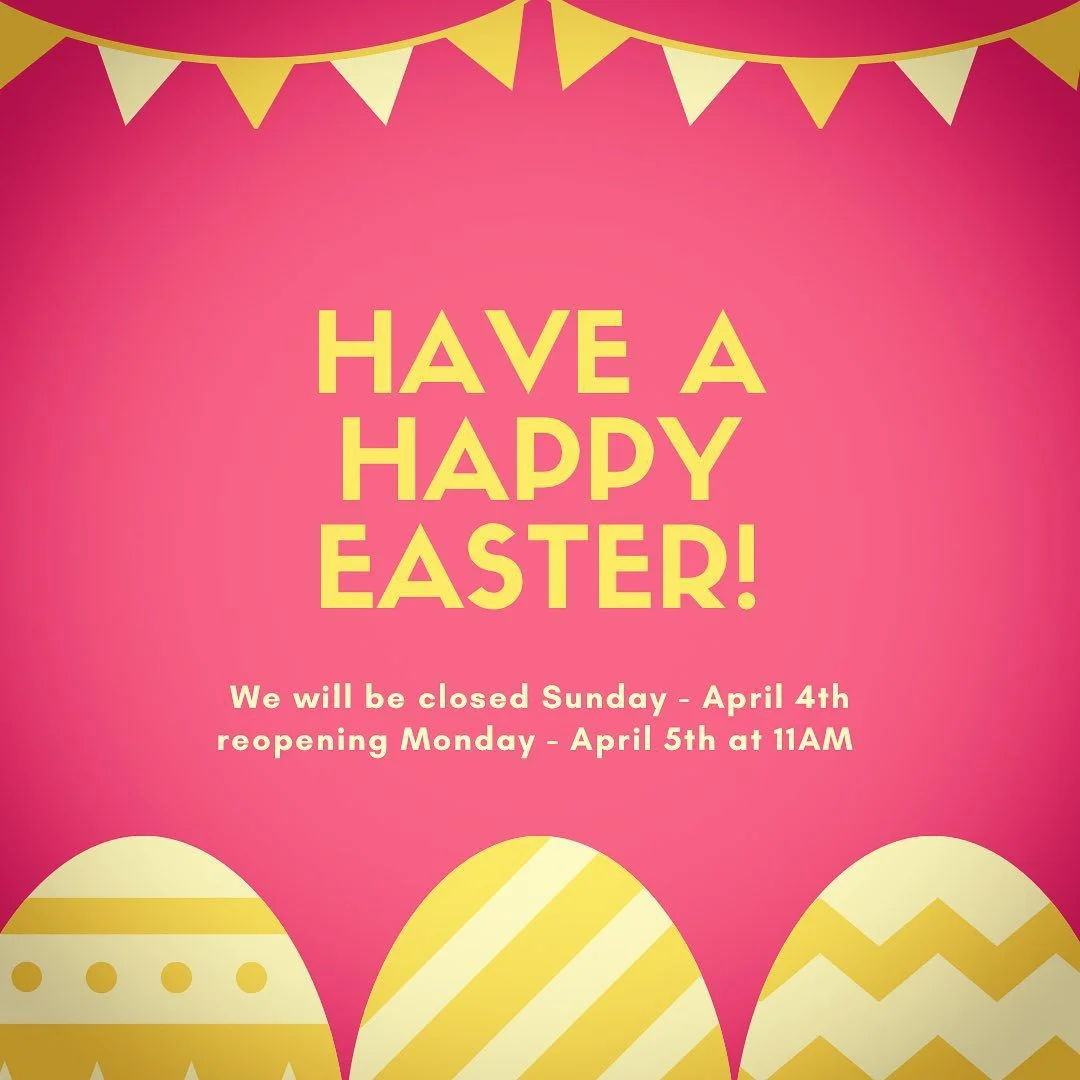 We will be closed tomorrow Sunday April 4th for the Easter holiday Well be back in action Monday April 5th at 11AM Have a wonderful weekend