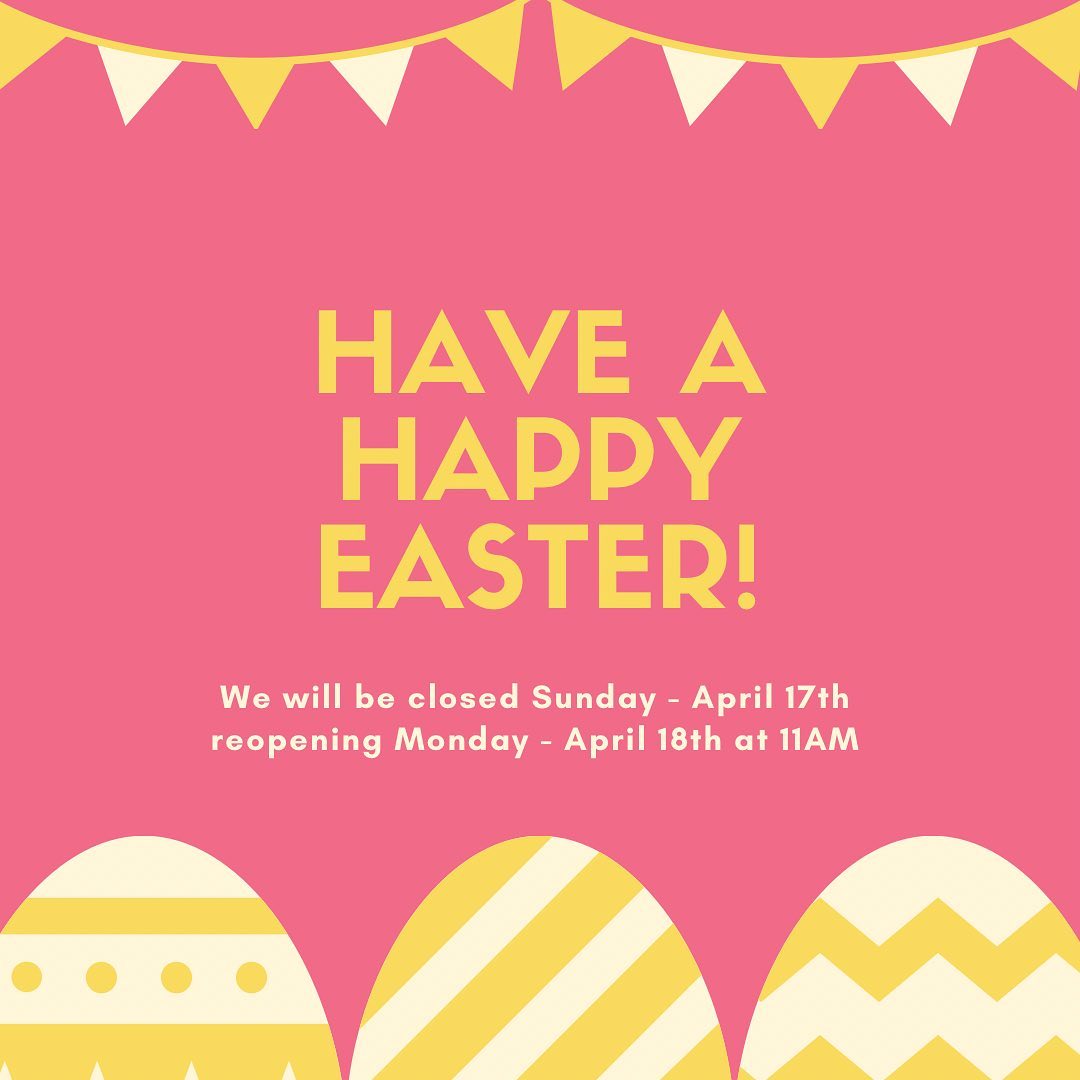 We are closed today for the Easter Holiday.We’ll see you tomorrow.