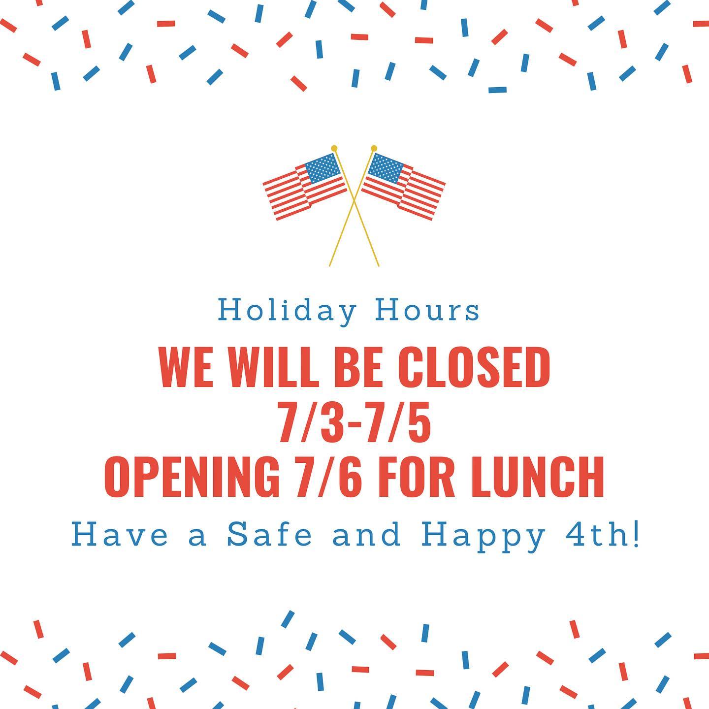 ️Taking a little break next week to relax with family & friends️Normal hours through the weekendThen closed 7/3-7/5Re-opening for lunch on 7/6