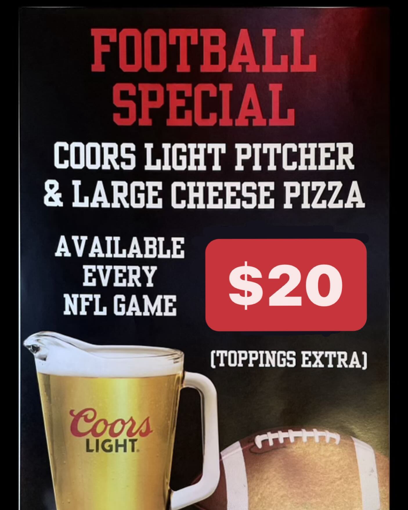 Monday night football is back, & so is our NFL special!$20 for a large cheese & pitcher of coors! Dine in only - toppings extra.