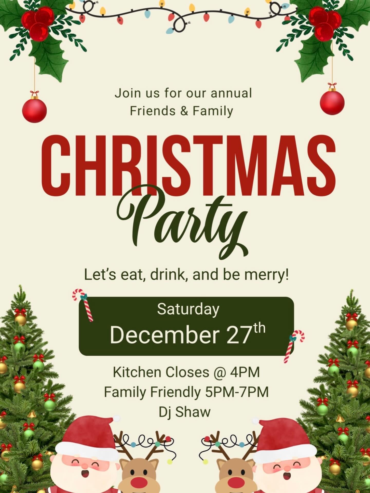 Saturday Dec 27th -  join us for our annual friends & family Christmas Party! ️🍾Celebrating our family, friends, customers & staff.Kitchen & dining room closing at 4PM
Family friendly 5PM-7PM
Music from @itsdjshaw_ !!We hope to see you all there!
