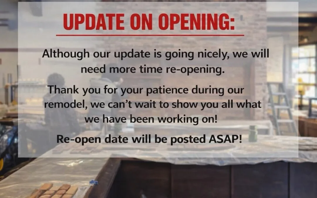 Big things are happening behind the scenes Our remodel is coming along great, but we need a little more time before we reopen! Thank you for your patience!