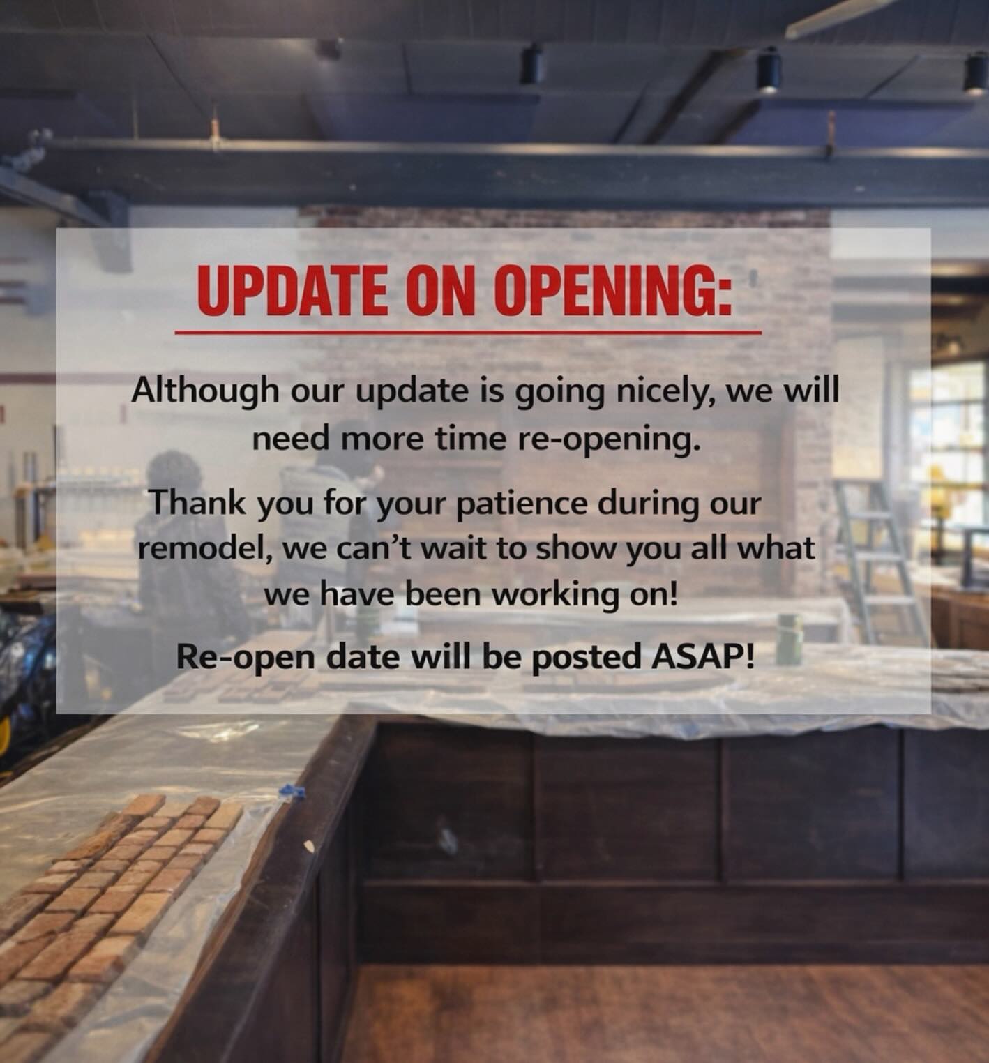 Big things are happening behind the scenesOur remodel is coming along great, but we need a little more time before we reopen!Thank you for your patience!